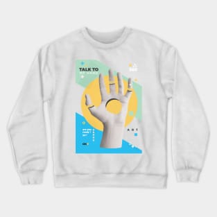 TALK TO MY HAND Crewneck Sweatshirt